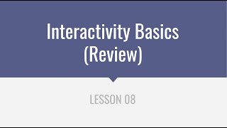 Interactivity Basics (Review)