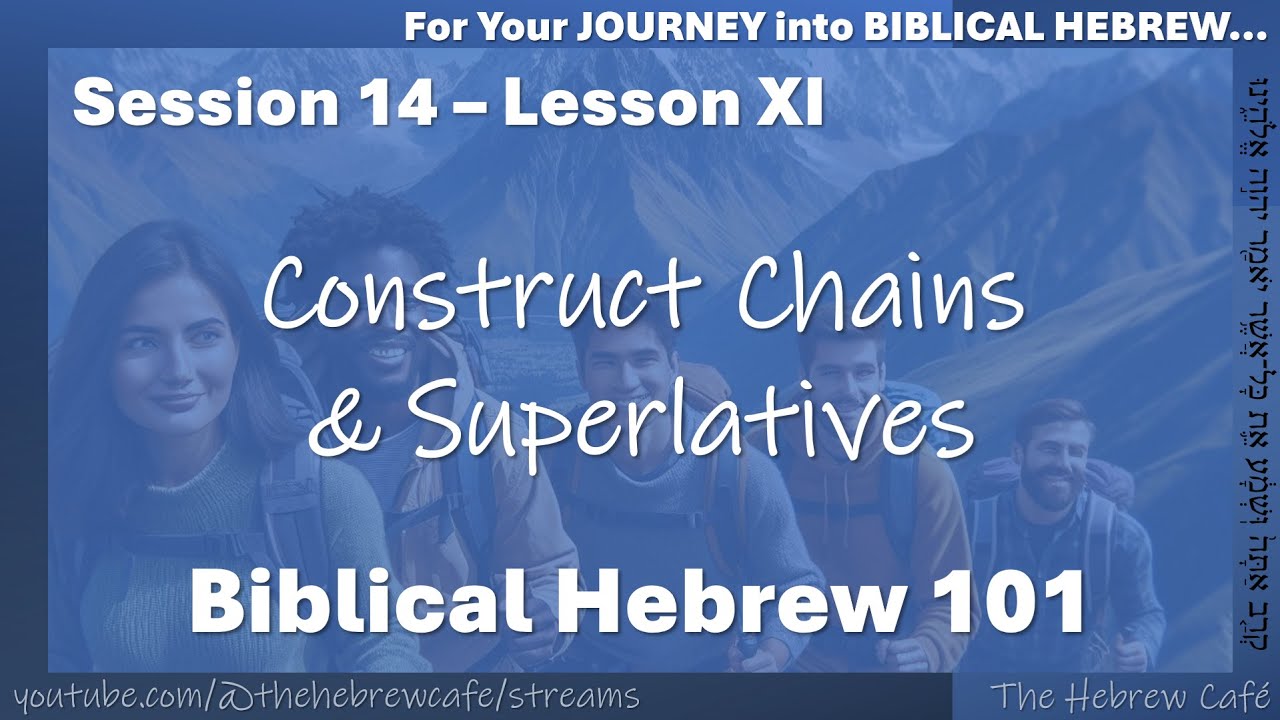 [LIVE] Seow's Grammar - Session 14 - Construct Chains & Superlatives ...