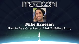 MozCon 2013 - Mike Arnesen - How to Be a One-Person Link Building Army