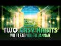 Prophet ﷺ Said Two EASY HABITS Will Lead You To Jannah