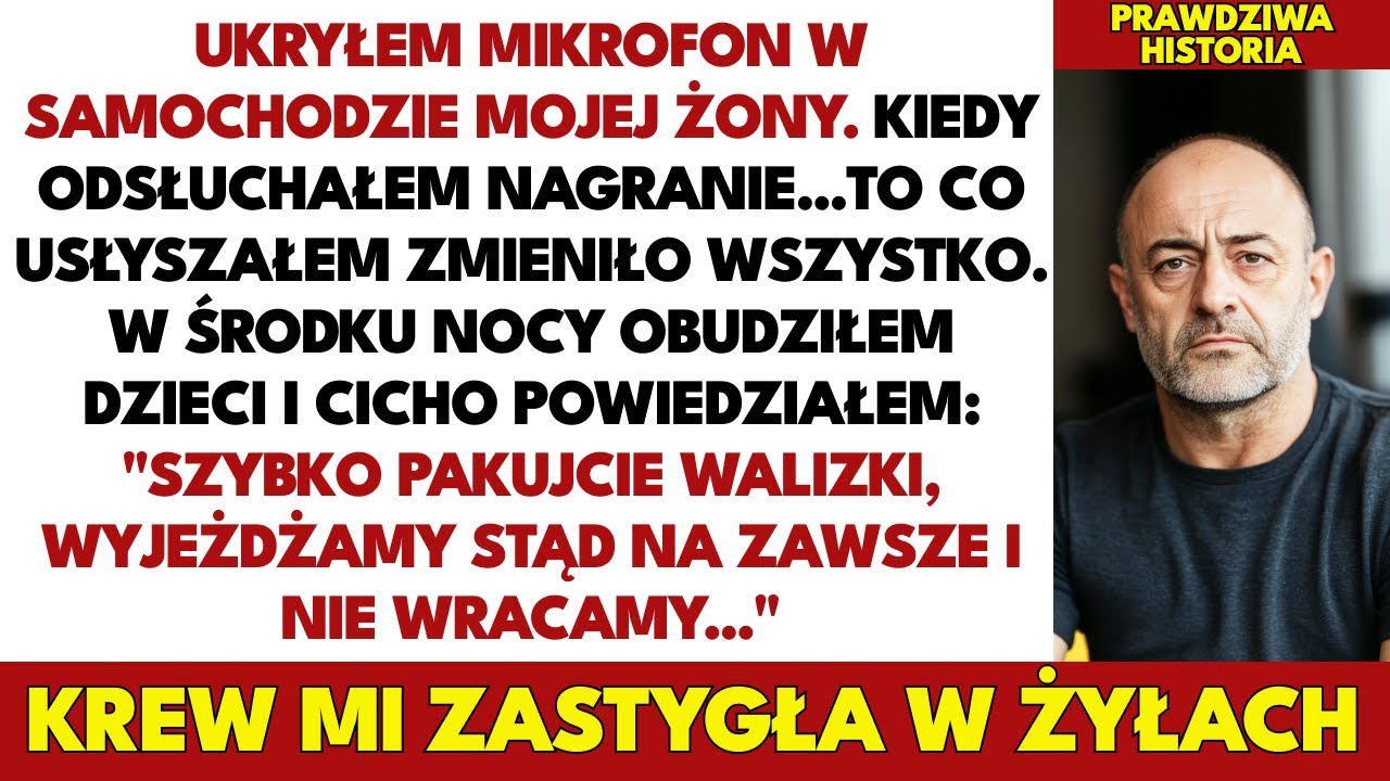 Włączyłem Rejestrator W Aucie Żony; Usłyszałem Rozmowę I Uciekłem Z Dziećmi...