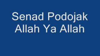 Senad Podojak Allah ja Allah