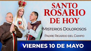 Santo Rosario de Hoy | Viernes 10 de Mayo  Misterios Dolorosos #rosario #santorosario
