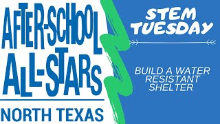 STEM TUESDAY! - Build your own Rain Resistant Shelter