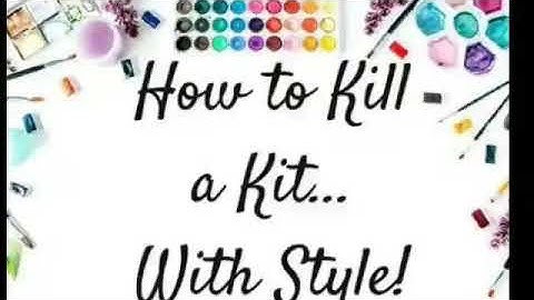 How to kill a kit...with style September kit