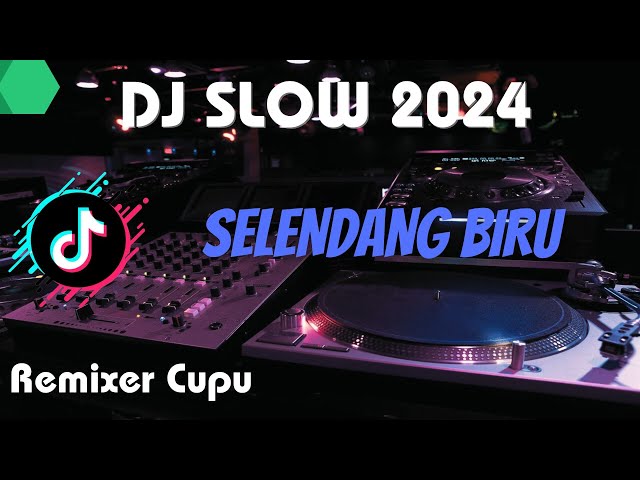 DJ SELENDANG BIRU SLOW FULL BASS | REMIXER CUPU class=
