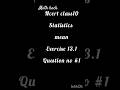 ncert 10 statistics exercise 13.1 question no #1,shorts#math#mean #shortsfeed #trending