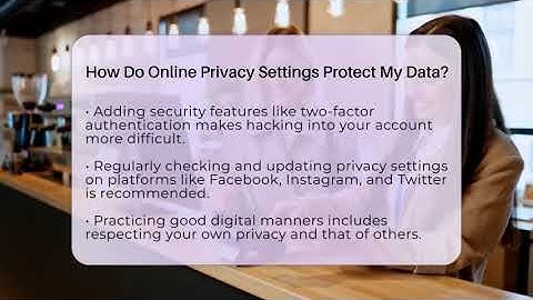 How Do Online Privacy Settings Protect My Data? - Everyday-Networking