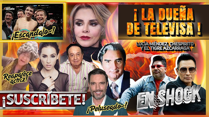¡ CHESPIRITO EXPONE RELACION DE LUCIA MENDEZ CON EL TIGRE AZCARRAGA !