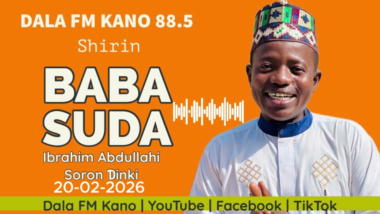 BABA SUDA TARE IBRAHIM ABDULLAHI SORON DINKI 20 02 2026