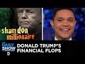 Trump’s Billion-Dollar Business Fail | The Daily Show