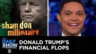 Trump’s Billion-Dollar Business Fail | The Daily Show