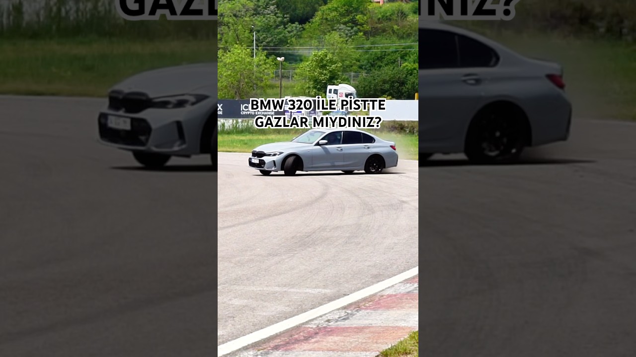 BMW 320i sahibi olsan piste çıkıp gazlar mıydın? 
