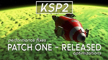 Kerbal Space Program 2 - Patch One NOW AVAILABLE - Overview and First Look
