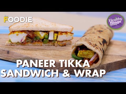 Paneer Tikka Sandwich & Wrap | Paneer 2 Ways | Easy Veg Snacks | Healthy Binge