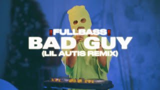 BAD GUY (REMIX FULLBASS) - LIL AUTIS