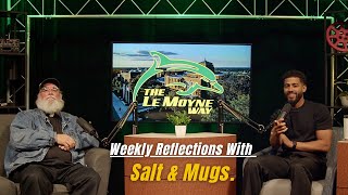 Weekly Reflections With Salt & Mugs! | #009