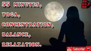 Relaxing Music for Yoga, 55 Minutes of Concentration, Balance, Relaxation and Harmony.