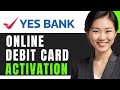 How to activate your yes bank debit card online