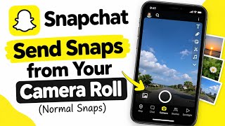 Send Snaps from your Camera Roll as Normal Snaps on Snapchat screenshot 5