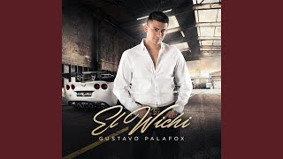 Video thumbnail of "Gustavo Palafox - El Wichi"