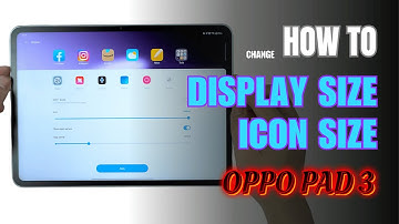 How to change Display size & Icon size on OPPO Pad 3