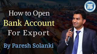 How To Open Bank Account For Export Paresh Solanki Export Import Business Training