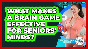 What Makes A Brain Game Effective For Seniors