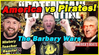 America Dismantles Pirate Nations  The Barbary Wars | The Fat Electrician | History Teacher Reacts