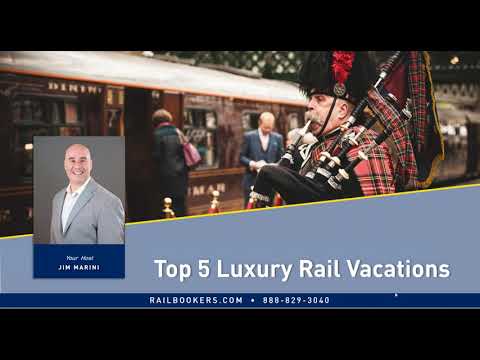 Top 5 Luxury Rail Vacations