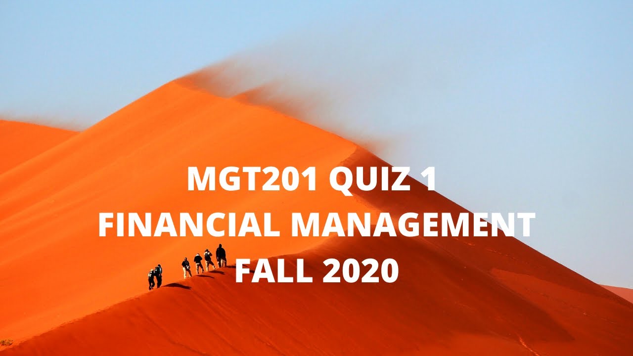 MGT201 Financial Management Quiz 01 Fall 2020 Virtual University vu