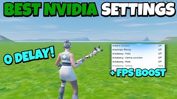 The *BEST* Nvidia Settings For Fortnite Chapter 7! (0 INPUT DELAY + MAX FPS)