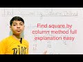 Finding square by very easy column method