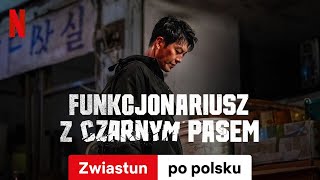 Funkcjonariusz Z Czarnym Pasem Zwiastun Po Polsku Netflix