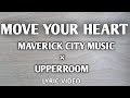 Move Your Heart - (Lyric Video) Maverick City ×  Upperroom