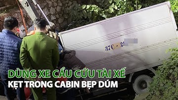 Dùng xe cẩu cứu Tài xế kẹt trong Cabin bẹp dúm| VTC14