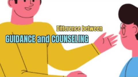Difference between GUIDANCE and COUNSELLING