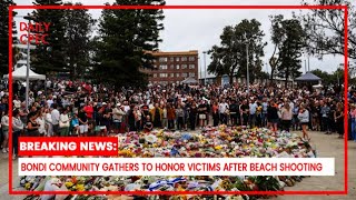 Bondi Unites in Grief: Community Honors Victims After Beach Shooting | The Daily CPEC