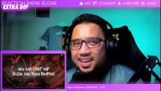 Ayien Rahman (YMYFAM) - K.O | REACTION BAPAK BUDAK