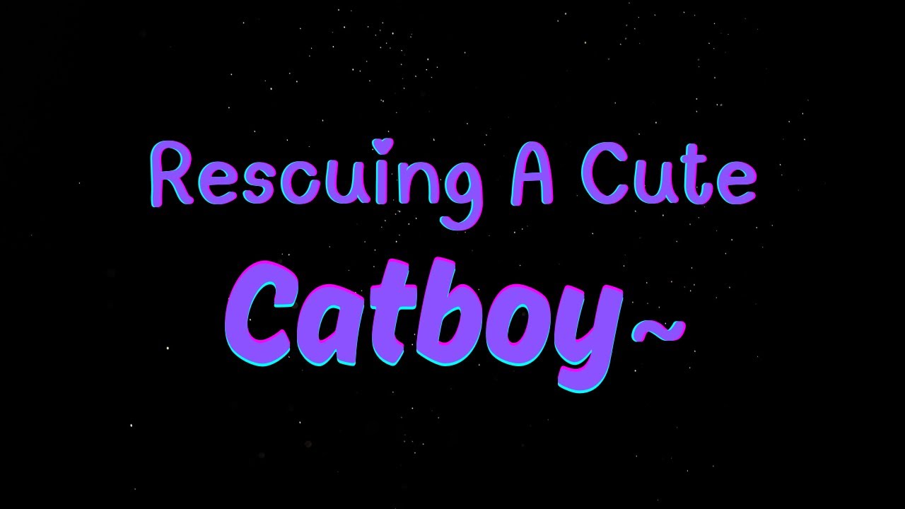 [Furry ASMR] Rescuing A Cute Catboy~ [M4M] [Catboy Listener]