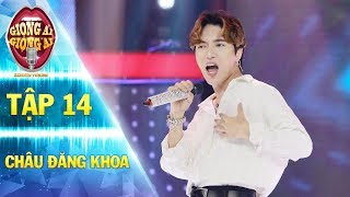 Giọng ải giọng ai tập 14 với hai khách mời Châu Đăng Khoa và Tiêu C...