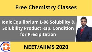 Ionic Equilibrium L-08 Solubility & Solubility Product Ksp, Condition for Precipitation CL-158