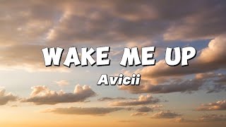 Wake Me Up - Avicii