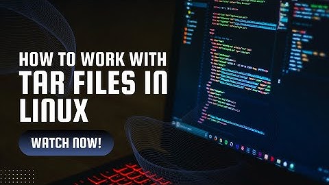 Mastering Tar Files in Linux: Create, Extract, and Manage Archives Like a Pro