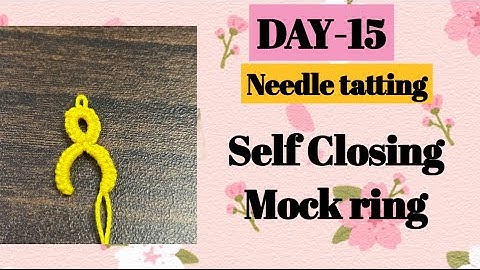 Day-15. Tatting self closing mock ring (SCMR)❤️basic needle tatting class for beginners.