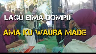 LAGU BIMA AMA KU WAURA MADE