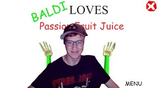 Baldi basics LOVES Passion fruit juice edition, baldi basics mod