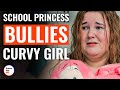 School princess bullies curvy girl   dramatizeme