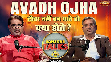 Avadh Ojha on Bageshwar Dham Sarkar, Youth, Dharma, Success, Carrier | Sanskar Talks