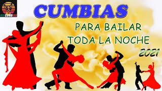 CUMBIAS PARA BAILAR TODA LA NOCHE 💃 Mix Cumbias 2021